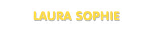 Der Vorname Laura Sophie